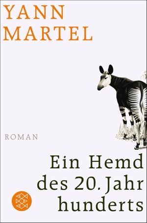 Martel, Yann. Ein Hemd des 20. Jahrhunderts. FISCHER Taschenbuch, 2013.