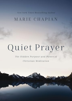 Chapian, Marie. Quiet Prayer - The Hidden Purpose and Power of Christian Meditation. Thomas Nelson, 2019.