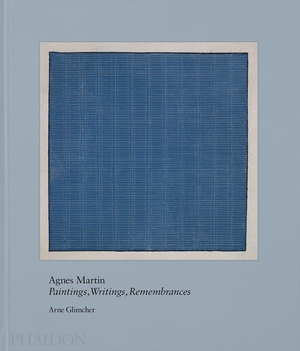 Glimcher, Arne. Agnes Martin - Painting, Writings, Remembrances. Phaidon Verlag GmbH, 2021.