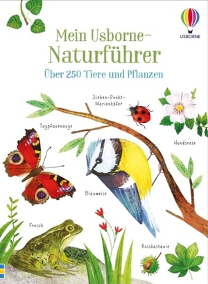 Smith, Sam / Kirsteen Robson. Mein Usborne-Naturführer - Über 250 Tiere und Pflanzen - Bestimmungsbuch für Kinder ab 6 Jahren. Usborne Verlag, 2024.