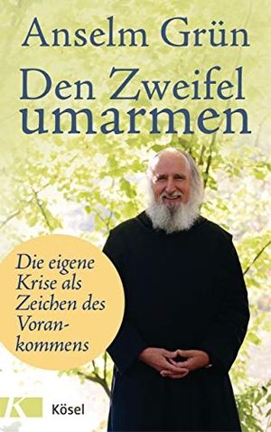 Grün, Anselm. Den Zweifel umarmen - Die eigene Krise als Zeichen des Vorankommens. Kösel-Verlag, 2019.