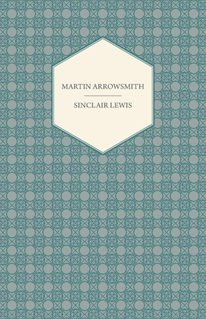Lewis, Sinclair. Martin Arrowsmith. Blakiston Press, 2007.