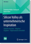 Silicon Valley als unternehmerische Inspiration