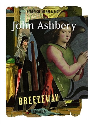 Ashbery, John. Breezeway - New Poems. HarperCollins, 2015.