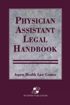Aspen Health Law and Compliance Center / Younger. Physician Assistants Legal Handbook. Jones & Bartlett Publishers, 2007.