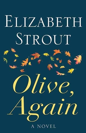 Strout, Elizabeth. Olive, Again. Center Point, 2019.