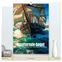Knatternde Segel (hochwertiger Premium Wandkalender 2025 DIN A2 hoch), Kunstdruck in Hochglanz