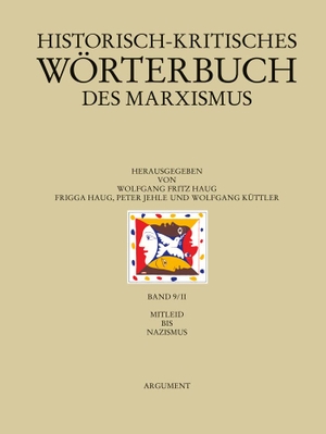 Haug, Wolfgang Fritz / Frigga Haug et al (Hrsg.). Historisch-kritisches Wörterbuch des Marxismus / Mitleid bis Nazismus. Argument- Verlag GmbH, 2024.