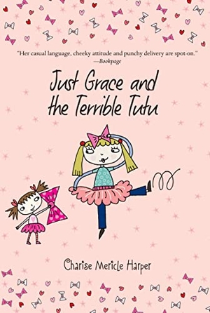 Harper, Charise Mericle. Just Grace and the Terrible Tutu. HarperCollins, 2012.