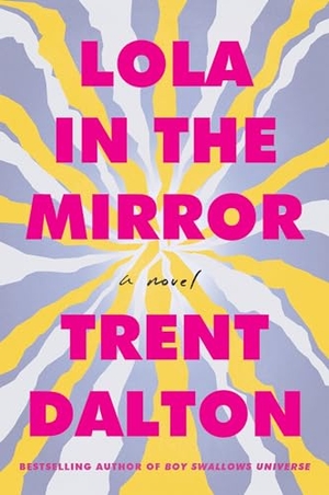 Dalton, Trent. Lola in the Mirror. HarperCollins, 2024.