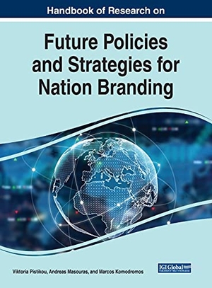 Komodromos, Marcos / Andreas Masouras et al (Hrsg.). Handbook of Research on Future Policies and Strategies for Nation Branding. Business Science Reference, 2021.