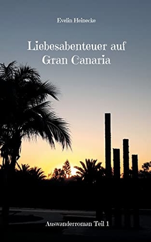 Heinecke, Evelin. Liebesabenteuer auf Gran Canaria - Auswanderroman Teil 1. Books on Demand, 2022.