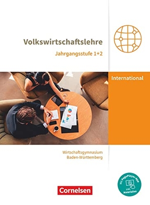 Drescher, Michael / Mascha Schwerdt-Schneller. Wirtschaftsgymnasium Baden-Württemberg Jahrgangsstufen 1+2. Profil Internationale Wirtschaft - VWL - Schülerbuch - VWL - Schülerbuch - Mit PagePlayer-App. Cornelsen Verlag GmbH, 2022.