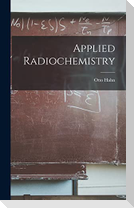 Applied Radiochemistry