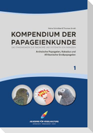 Kompendium der Papageienkunde Das Standardwerk zur Taxonomie und Systematik von Papageien