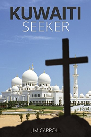 Carroll, Jim. Kuwaiti Seeker. Crosslink Publishing, 2018.