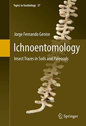 Genise, Jorge Fernando. Ichnoentomology - Insect Traces in Soils and Paleosols. Springer International Publishing, 2016.