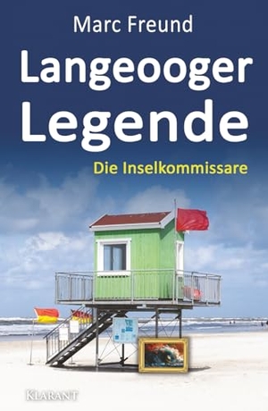 Freund, Marc. Langeooger Legende. Ostfrieslandkrimi. Klarant, 2023.