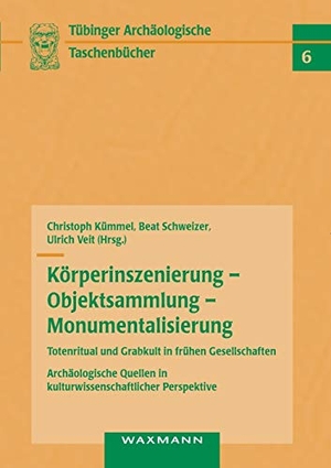 Kümmel, Christoph / Beat Schweizer et al (Hrsg.). Körperinszenierung - Objektsammlung - Monumentalisierung: Totenritual und Grabkult in frühen Gesellschaften - Archäologische Quellen in kulturwissenschaftlicher Perspektive. Waxmann Verlag, 2021.