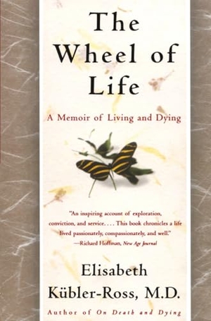 Kübler-Ross, Elisabeth. The Wheel of Life - A Memoir of Living and Dying. Scribner Book Company, 1998.
