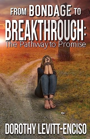 Levitt-Enciso, Dorothy. From Bondage to Breakthrough - The Pathway to Promise. Emery Press, 2022.