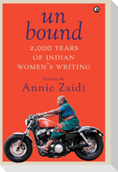 UN BOUND 2000 YEARS OF INDIAN WOMEN'S WRITING
