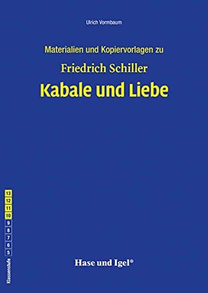 Schiller, Friedrich von / Ulrich Vormbaum. Kabale und Liebe. Begleitmaterial. Hase und Igel Verlag GmbH, 2022.