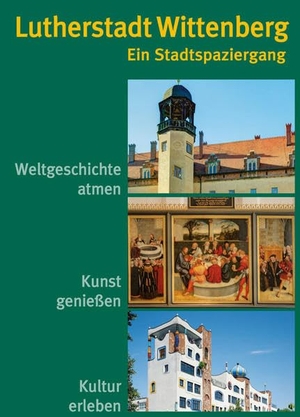 Rößing, Heidrun. Lutherstadt Wittenberg - Ein Stadtspaziergang. Fink Kunstverlag Josef, 2017.