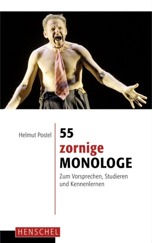 Postel, Helmut (Hrsg.). 55 zornige Monologe - Zum Vorsprechen, Studieren und Kennenlernen. Henschel Verlag, 2009.