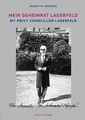 Andreae, Marietta. Mein Geheimrat Lagerfeld - My Privy Councillor Lagerfeld. Felix Jud Gmbh & Co.KG, 2023.