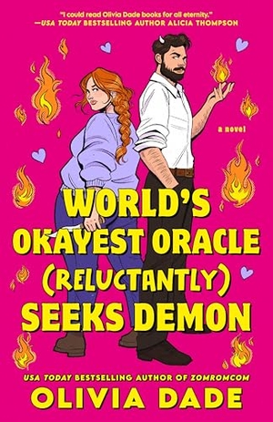 Dade, Olivia. World's Okayest Oracle (Reluctantly) Seeks Demon. Penguin LLC  US, 2026.