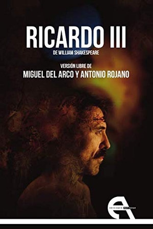 Rojano Mora, Antonio José / Arco, Miguel del et al. Ricardo III. Ediciones Antígona, S. L., 2019.