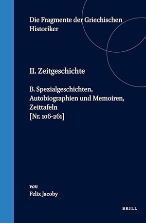 Jacoby. II. Zeitgeschichte, B. Spezialgeschichten, Autobiographien Und Memoiren, Zeittafeln [Nr. 106-261]. Brill, 1997.
