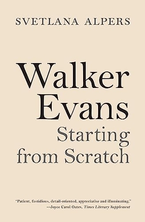 Alpers, Svetlana. Walker Evans - Starting from Scratch. Princeton University Press, 2023.
