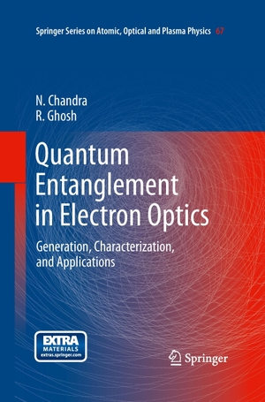 Ghosh, Rama / Naresh Chandra. Quantum Entanglement in Electron Optics - Generation, Characterization, and Applications. Springer Berlin Heidelberg, 2015.