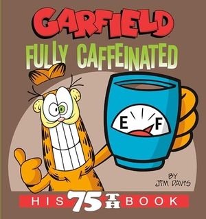 Davis, Jim. Garfield Fully Caffeinated - His 75th Book. Random House USA Inc, 2023.