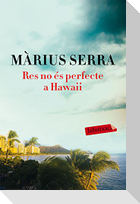 Res no és perfecte a Hawaii