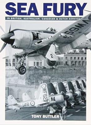 Butler, Tony. Sea Fury - In British, Australian, Canadian & Dutch Service. Mortons Books, 2008.
