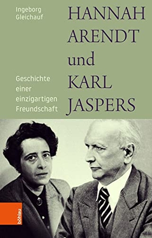 Gleichauf, Ingeborg. Hannah Arendt und Karl Jaspers - Geschichte einer einzigartigen Freundschaft. Böhlau-Verlag GmbH, 2021.