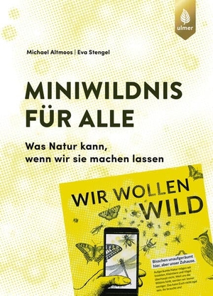 Altmoos, Michael / Eva Stengel. Miniwildnis für alle - Was Natur kann, wenn wir sie machen lassen. Ulmer Eugen Verlag, 2026.
