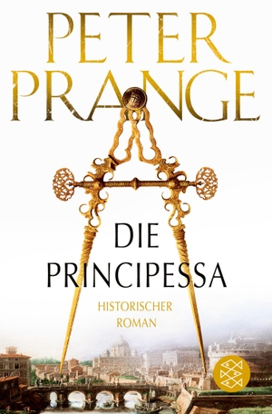 Prange, Peter. Die Principessa - Historischer Roman. S. Fischer Verlag, 2015.