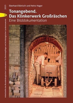 Bönisch, Eberhard / Heinz Hager. Tonangebend. Das Klinkerwerk Großräschen. Baessler, Hendrik Verlag, 2026.