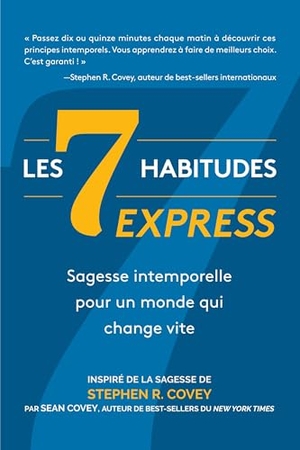 Covey, Sean / Stephen R. Covey. Les 7 Habitudes express - sagesse intemporelle pour un monde qui change vite. Mango Media, 2022.