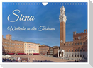 Siena - Welterbe in der Toskana (Wandkalender 2025 DIN A4 quer), CALVENDO Monatskalender