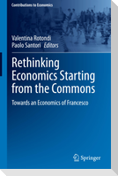 Rethinking Economics Starting from the Commons