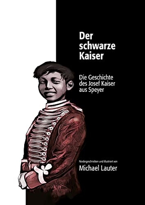 Lauter, Michael. Der schwarze Kaiser - Die Geschichte des Josef Kaiser aus Speyer. Regionalkultur Verlag Gmb, 2022.