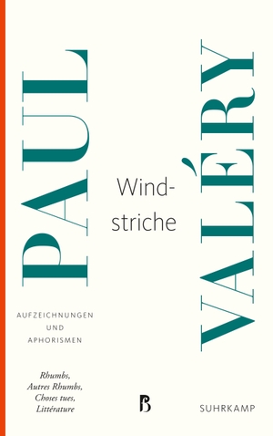 Valéry, Paul. Windstriche - Aufzeichnungen und Aphorismen. Suhrkamp Verlag AG, 2017.
