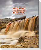 Rutas por el patrimonio arqueológico industrial de España