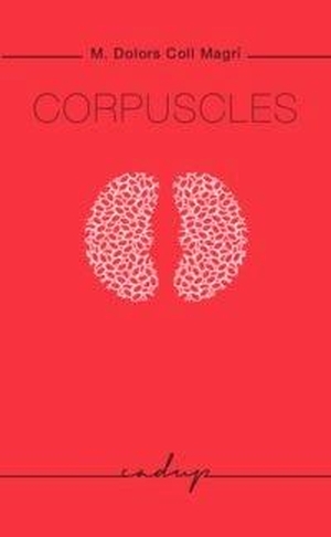 Vallès, Tina / Dolors Coll Magri. Corpuscles. Godall Edicions SL, 2017.