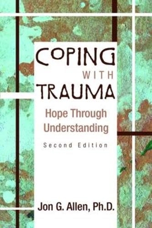 Allen, Jon G.. Coping with Trauma - Hope Through Understanding. American Psychiatric Association Publishing, 2004.